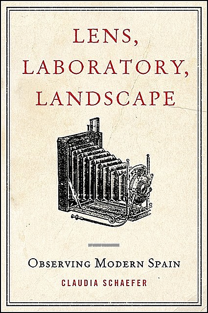 Lens, Laboratory, Landscape, Claudia Schaefer