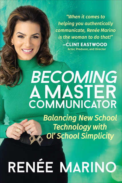 Becoming a Master Communicator, Renée Marino