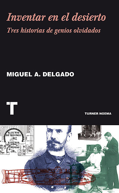 Inventar en el desierto, Miguel Angel Delgado