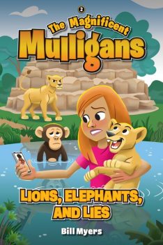 Lions, Elephants, and Lies, Bill Myers
