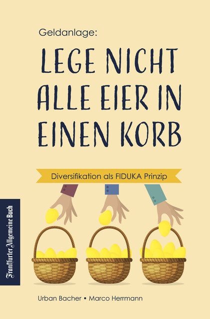 Lege nicht alle Eier in einen Korb, Urban Bacher und Marco Herrmann