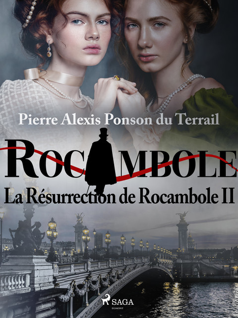 La Résurrection de Rocambole II, Pierre Ponson Du Terrail