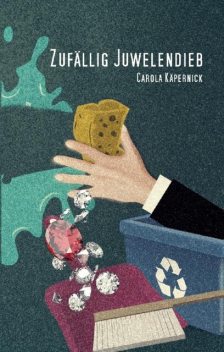 Zufällig Juwelendieb, Carola Käpernick