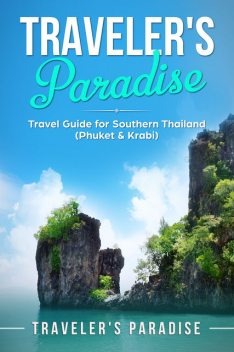 Traveler’s Paradise – Phuket & Krabi, Traveler's Paradise