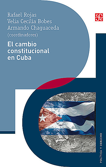 El cambio constitucional en Cuba, Rafael Rojas, Armando Chaguaceda, Velia Cecilia Bobes