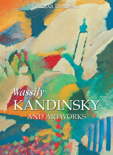 Wassily Kandinsky and artworks, Mikhail Guerman