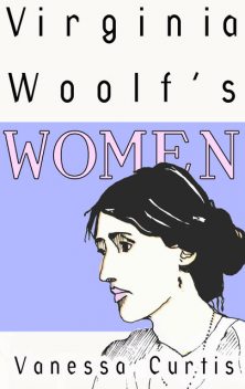 Virginia Woolf's Women, Vanessa Curtis