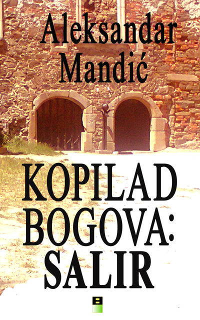 KOPILAD BOGOVA: SALIR, Aleksandar Mandic