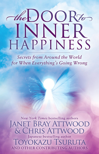 The Door to Inner Happiness, Chris Attwood, Janet Bray Attwood, Toyokazu Tsuruta