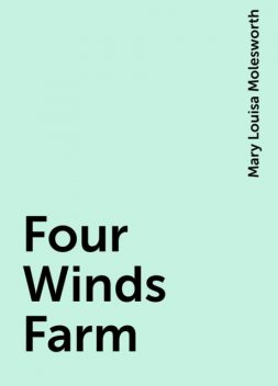 Four Winds Farm, Mary Louisa Molesworth