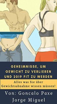 Geheimnisse, um Gewicht zu verlieren und 2019 fit zu werden, Goncalo Paxe Jorge Miguel