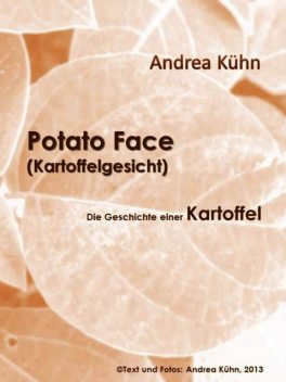 Potato Face (Kartoffelgesicht), Andrea Kühn