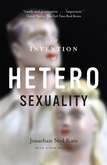 Invention of Heterosexuality, Jonathan Ned Katz