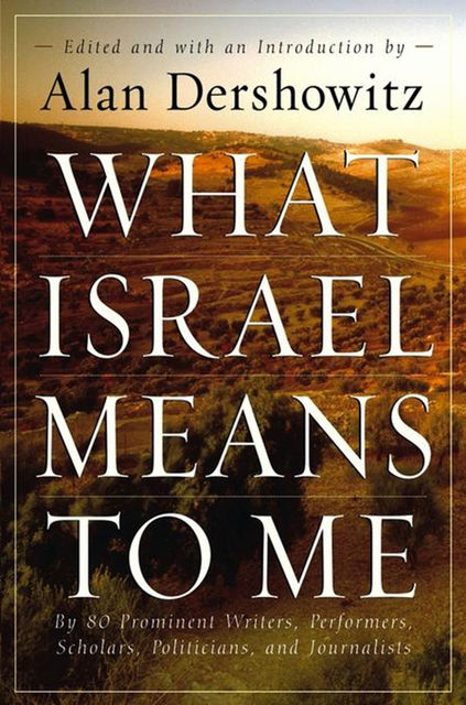 What Israel Means to Me, Alan Dershowitz