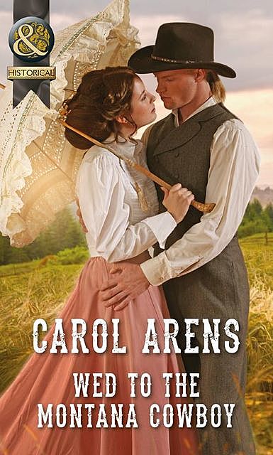 Wed To The Montana Cowboy, Carol Arens