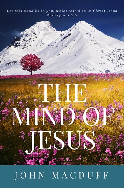 The mind of Jesus, John Macduff