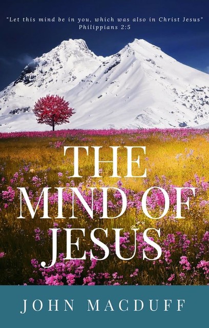 The mind of Jesus, John Macduff