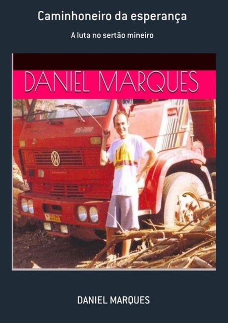 Caminhoneiro Da Esperança, Daniel Marques