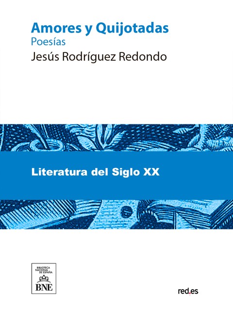 Amores y Quijotadas, Jesús Rodríguez Redondo