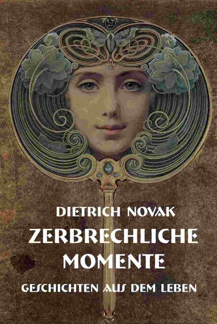 Zerbrechliche Momente, Dietrich Novak