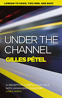 Under the Channel, Gilles Pétel