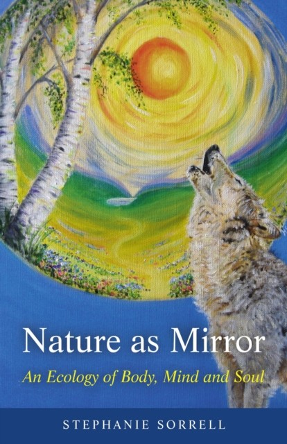 Nature as Mirror, Stephanie Sorrell