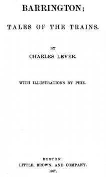 Barrington / Volume I (of II), Charles James Lever