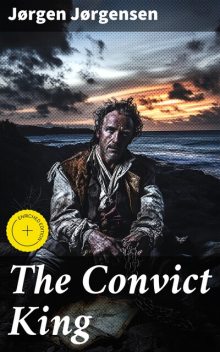 The Convict King, Jørgen Jørgensen