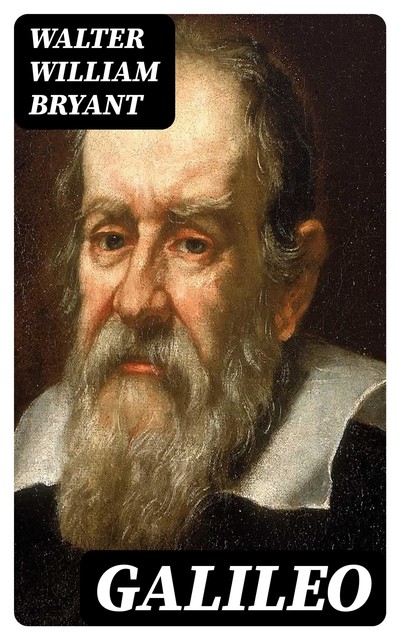 Galileo, Walter William Bryant