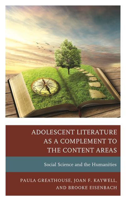Adolescent Literature as a Complement to the Content Areas, Joan Kaywell, Paula Greathouse, Brooke Eisenbach