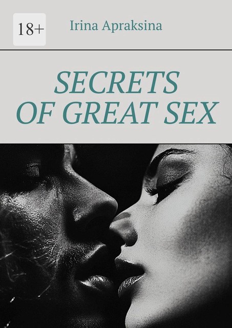 Secrets of great sex, Irina Apraksina