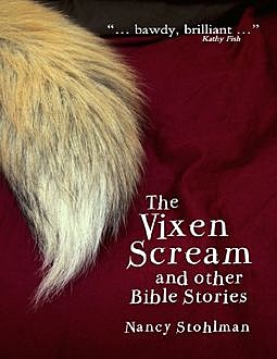 The Vixen Scream and Other Bible Stories, Nancy Stohlman