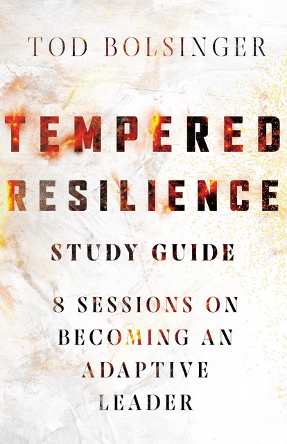 Tempered Resilience Study Guide, Tod Bolsinger