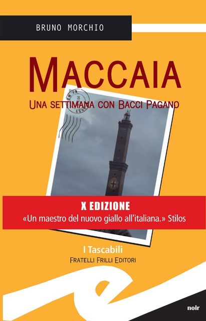 Maccaia. Una settimana con Bacci Pagano, Morchio Bruno