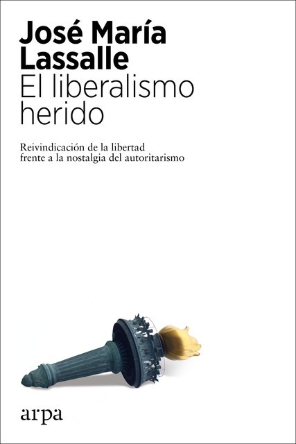 El liberalismo herido, José María Lassalle