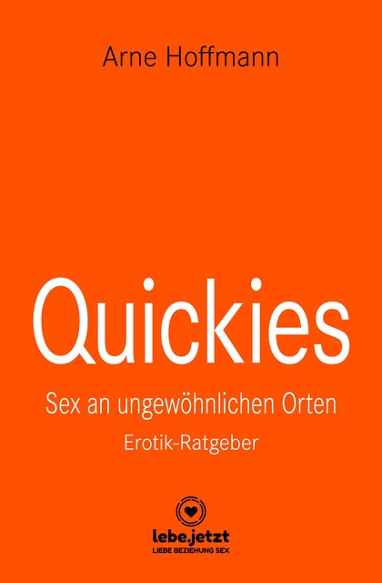 Quickies | Erotischer Ratgeber, Arne Hoffmann