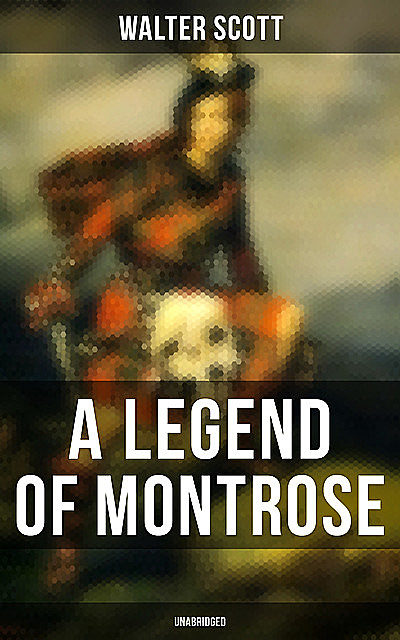 A Legend of Montrose (Unabridged), Walter Scott