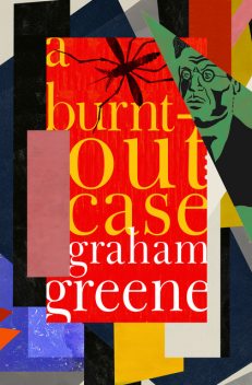 A Burnt-Out Case, Graham Greene