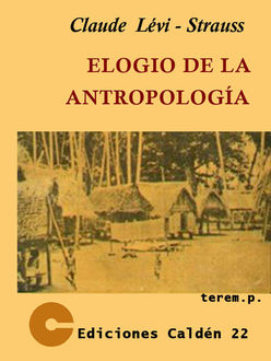 Elogio De La Antropología, Claude Lévi Strauss