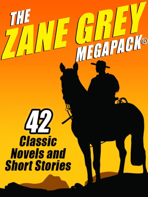 The Zane Grey Megapack, Zane Grey