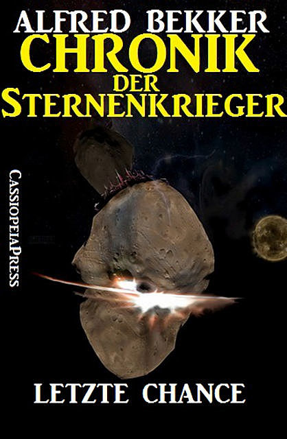 Chronik der Sternenkrieger 13 – Letzte Chance (Science Fiction Abenteuer), Alfred Bekker