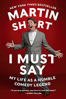 I Must Say, Martin Short