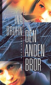 Den anden bror, Ina Bruhn