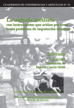 La autoría mediata con instrumentos que actúan por error como problema de imputación objetiva, Günther Jakobs