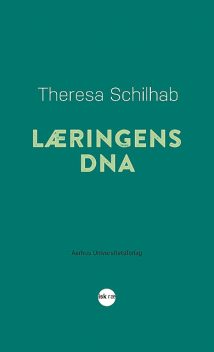 Læringens DNA, Theresa Schilhab