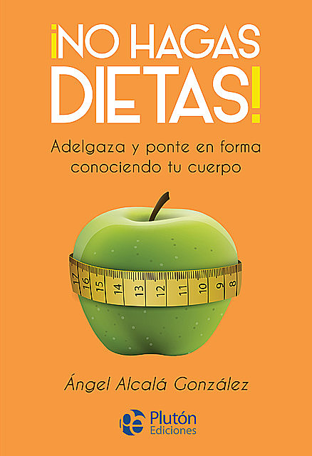 No hagas dieta, Ángel Alcalá