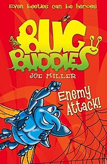 Enemy Attack! (Bug Buddies, Book 2), Joe Miller