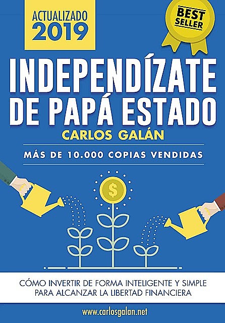 Independízate de Papá Estado: Inversión inteligente y simple para lograr la libertad financiera (Spanish Edition), Carlos Rubio
