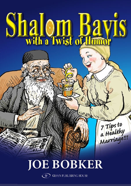 Shalom Bayis With a Twist of Humor, Joe Bobker