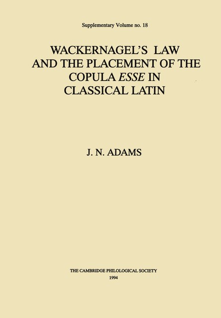Wackernagel's Law and the Placement of the Copula Esse in Classical Latin, J.N. Adams
